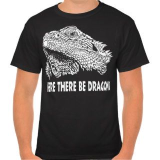 Here There Be Dragons, Bearded Dragon T shirt