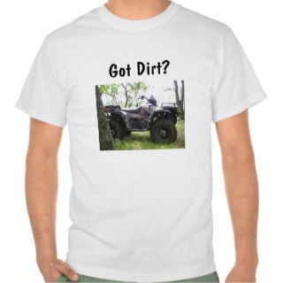 Got Dirt? T Shirt