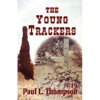 The Young Trackers Paul L. Thompson 9780984355808 Books