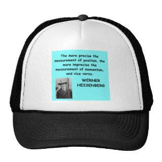 Werner Heisenberg quote Trucker Hats