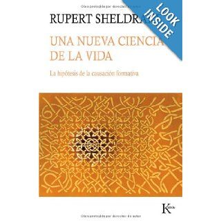 Una nueva ciencia de la vida La hipotesis de la causacion formative (Spanish Edition) Rupert Sheldrake 9788472452060 Books