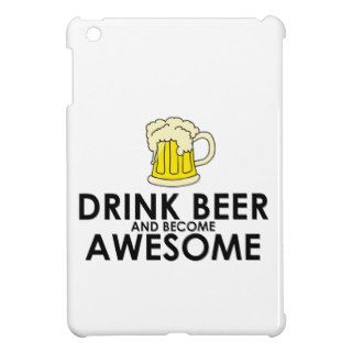 Drink Beer and Become Awesome iPad Mini Cases