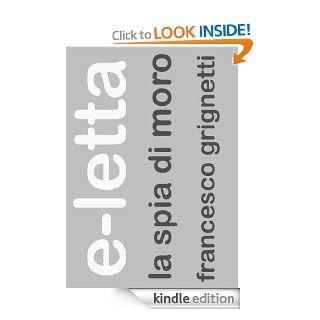 La spia di Moro (Italian Edition) eBook Francesco Grignetti Kindle Store