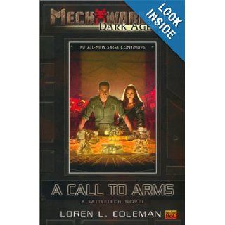 Mechwarrior Dark Age #2 A Call to Arms (A BattleTech Novel) Loren Coleman 9780451459121 Books