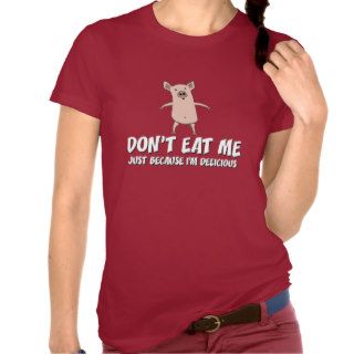 Funny pig shirt Don't Eat Me
