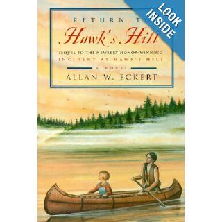 Return to Hawk's Hill (Incident at Hawk's Hill, Book 2) Allan W. Eckert 9780316006897 Books