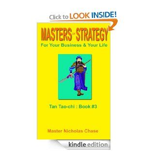 Masters Of Strategy   T'an Tao chi  Book #3 eBook Master Nicholas Chase Kindle Store