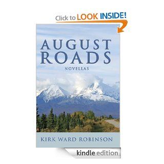 August Roads Novellas eBook Kirk Ward Robinson Kindle Store