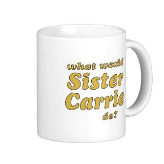 Sister Carrie Coffee Mug