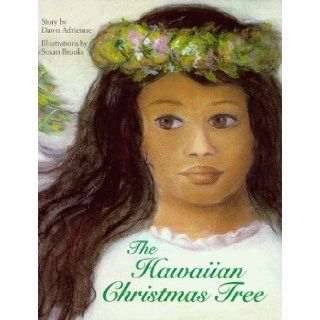 The Hawaiian Christmas Tree Dawn Adrienne, Susan Brooks 9780966748413 Books
