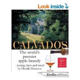 Calvados   the world's premier apple brandy eBook Henrik Mattsson Kindle Store
