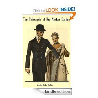 The Philosophy of Kip Alistair Darling eBook Austin Mullins Kindle Store