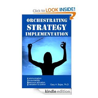 Orchestrating Strategy Implementation eBook Gary BOJES, Maskasso , Izabela  Plucinska Kindle Store
