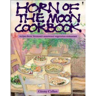 Horn of the Moon Cookbook Ginny Callan 9780060960384 Books