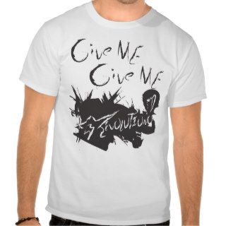 GIve Me Revolution T Shirts
