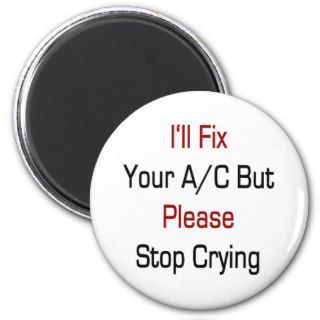 I'll Fix Your AC But Please Stop Crying Magnet