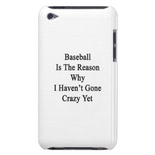 Baseball Is The Reason Why I Haven't Gone Crazy Ye Barely There iPod Cover