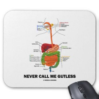 Never Call Me Gutless (Digestive System Humor) Mouse Pad