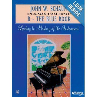 John W. Schaum Piano Course, B The Blue Book (John W. Schaum Piano Course) John W. Schaum Books