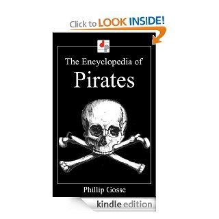 The Encyclopedia of Pirates (Illustrated) eBook Phillip Gosse Kindle Store