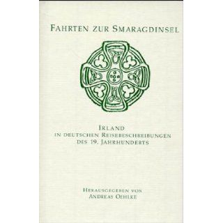 Fahrten zur Smaragdinsel Irland in deutschen Reisebeschreibungen des 19. Jahrhunderts 9783929181029 Books