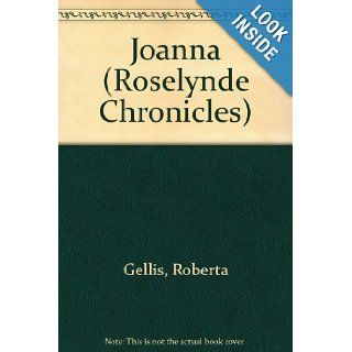 Joanna (The Roselynde Chronicles, Book 3) Roberta Gellis 9780839828624 Books