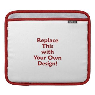 Create Your Own Custom Personalized iPad Sleeves