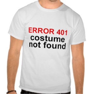 Error 404 Costume Not Found, Anti Halloween Geek T Tshirts