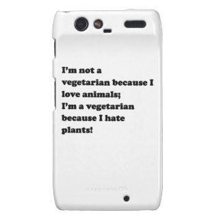 Vegetarian Because I Hate Plants Motorola Droid RAZR Case