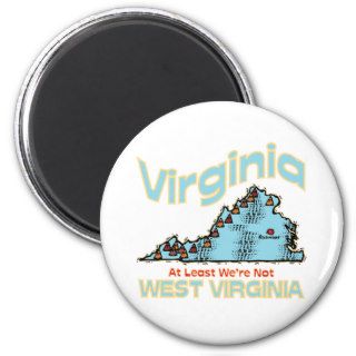 Virginia VA Motto ~ Least We're Not West Virginia Refrigerator Magnets