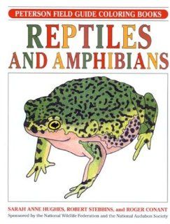 Reptiles and Amphibians (Peterson Field Guide Coloring Books) Sarah Anne Hughes, Roger Conant, Robert C. Stebbins, Roger Tory Peterson 9780395377048 Books