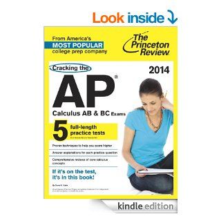 Cracking the AP Calculus AB & BC Exams, 2014 Edition (College Test Preparation) eBook David S. Kahn Kindle Store