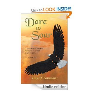 DARE TO SOAR eBook David Timmons Kindle Store