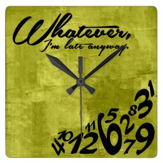 Whatever, I'm late anyway   lime green Square Wall Clock