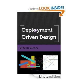 Deployment Driven Design eBook Chris Domino Kindle Store