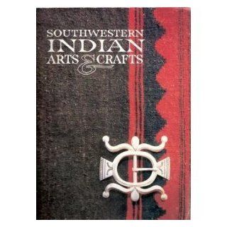 Southwestern Indian Arts & Crafts Mark Bahti 9780916122911 Books