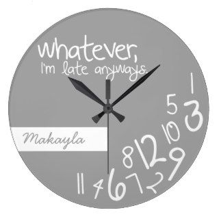 whatever, I'm late anyways Clock
