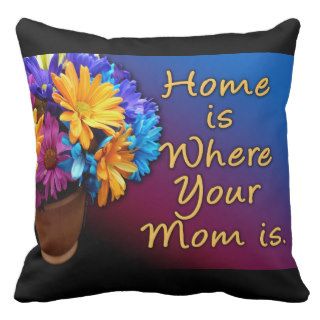 Home is Where Your Mom is, Colorful Throw Pillow