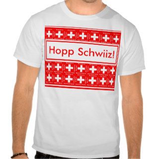 Hopp Schwiiz means Go Switzerland Swiss Fan Flags Shirt