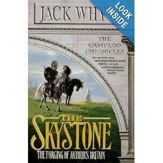 The Skystone (The Camulod Chronicles, Book 1) Jack Whyte 9780312860912 Books