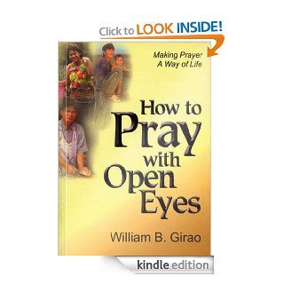 How To Pray With Open Eyes eBook William Girao Kindle Store