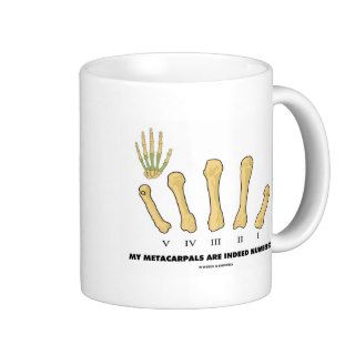 My Metacarpals Are Indeed Numbered (Anatomy) Mug