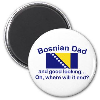 Good Looking Bosnian Dad Magnet