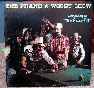 THE FRANK AND WOODY SHOW LP and CD back up WRAPPED UP IN THE FUN OF IT Music