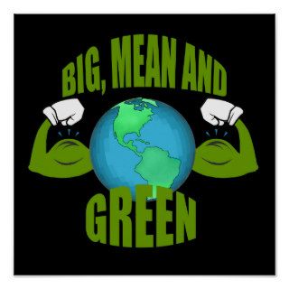 Big Mean and Green Planet Earth Eco Poster