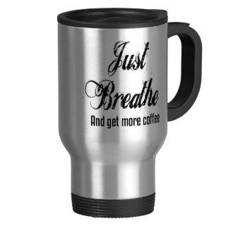 Just Breathe Coffee Mug