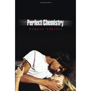 Perfect Chemistry Simone Elkeles 9780802798220 Books