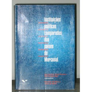Instituicoes politicas comparadas dos paises do Mercosul (Portuguese Edition) 9788522502516 Books