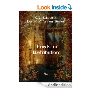 Lords of Retribution (Lords of Avalon series)   Kindle edition by K. R. Richards. Romance Kindle eBooks @ .