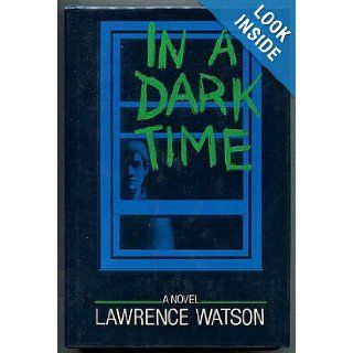 In a dark time Larry Watson 9780684162850 Books